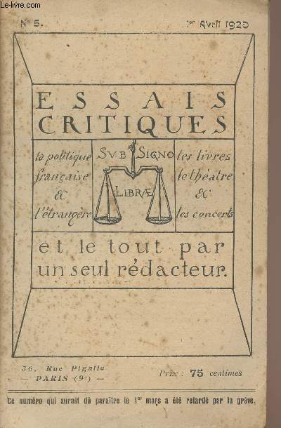 Essais critiques -la politique franaise & l'trangre, les livres, le thtre, les concerts; et le tout par un seul rdacteur - N5 1er avril 20 - Ma prire sur l'Acropole - Nach Paris!- Une vie romantique - La fille sauvage - Branger - Les marges..