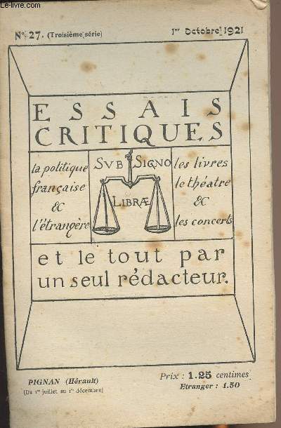 Essais critiques -la politique franaise & l'trangre, les livres, le thtre, les concerts; et le tout par un seul rdacteur - N27 3e srie 1er oct. 21 - Dcentralisation impossible- La nuit de Saint-Barnab - Tendre Paris- Antar-Les coles littraires