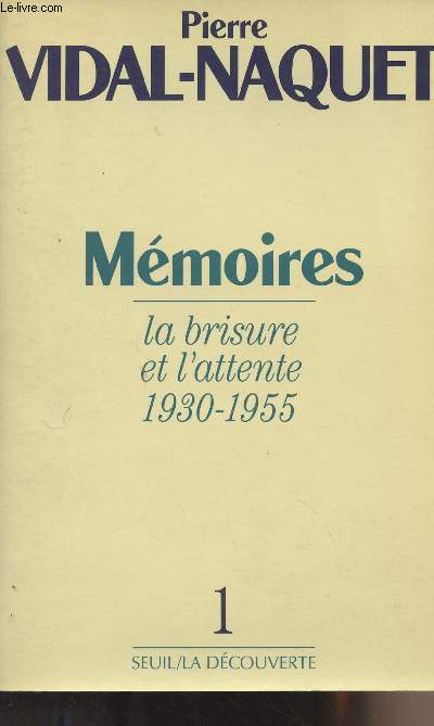 Mmoires - 1/La brisure et l'attente 1930-1955