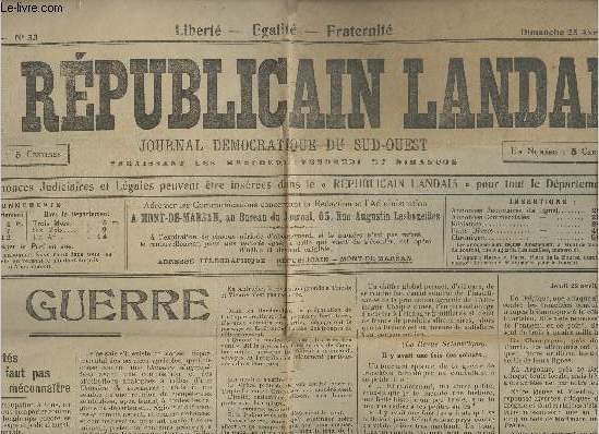 Le Rpublicain Landais - 46e anne n33 - Journal dmocratique du Sud-Ouest - Dim. 25 avril 1915 - La guerre : des ncessits qu'il ne faut pas mconnatre - Echos de la guerre - La situation - Dpches officielles - Chronique locale et dpartementale...