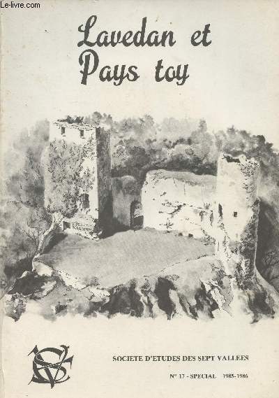 Lavedan et le Pays Toy n17 - Tome VIII - Spcial 1985-1986 - Un aspect du culte de Saint-Orens  la fin du XIXe s. - Images de guides - A propos des mariages noctures d'autrefois - Une lecture ethnographique de Le Play - Le chteau St-Marie de Barges..
