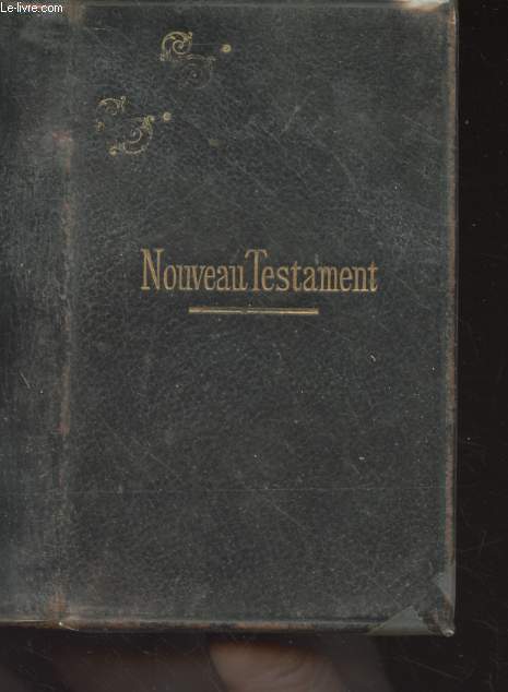 Le nouveau testament de notre Seigneur Jsus-Christ - Version de J.F. Ostervald
