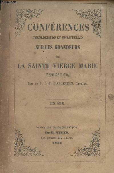 Confrences thologiques et spirituelles sur les grandeurs de la Sainte Vierge Marie, mre de Dieu - Tome 2