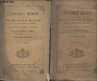 L'vangile mdit et distribu pour tous les jours de l'anne suivant la concorde des quatre vanglistes - Tomes 2 et 3