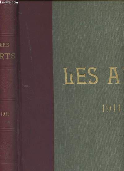 Les Arts, revue mensuelle des Muses, collections, expositions - 10e anne 1911 - De janvier 1911  - dcembre 1911 n109  120 - 12 numros