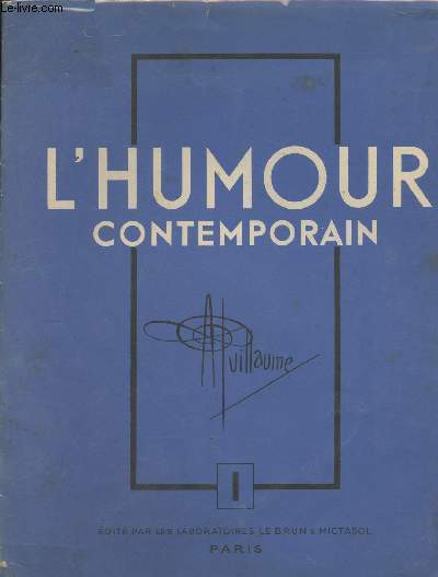 L'humour contemporain - Souvenirs, anecdotes, interviews - 1er fascicule: Albert Guillaume