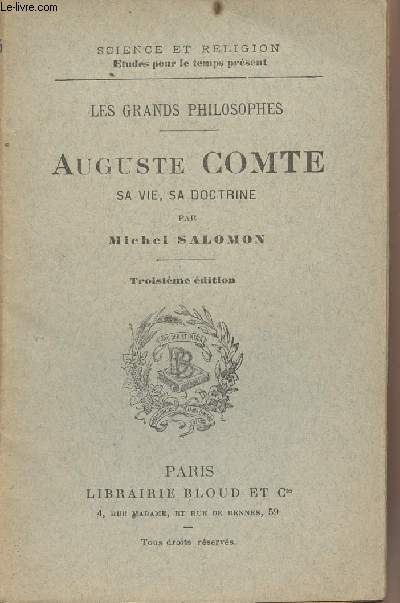 Auguste Comte, sa vie, sa doctrine - 