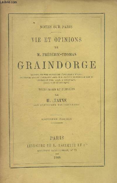 Notes sur Paris - Vie et opinions de M. Frdric-Thomas Graindorge - Recueillies et publies par H. Taine - 3e dition