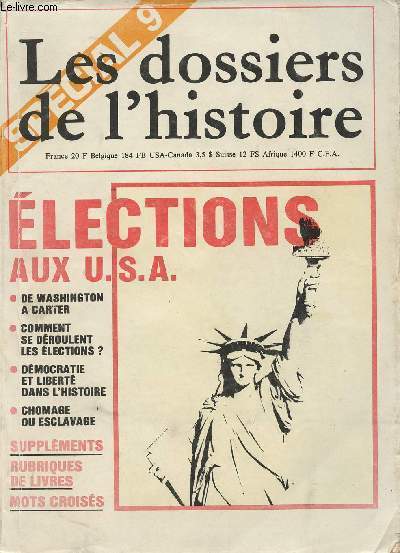 Les dossiers de l'histoire, Spcial 9 - n5, 6 et 10- 1976- 77 - Elections aux U.S.A. - Les lections amricains - L'nigme du Temple: plaidoyer pour Naundorff - Un groupe humain traditionnellement rebelle: les basques - Dmocratie et libert -L'esclavage