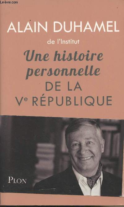 Une histoire personnelle de la Ve Rpublique