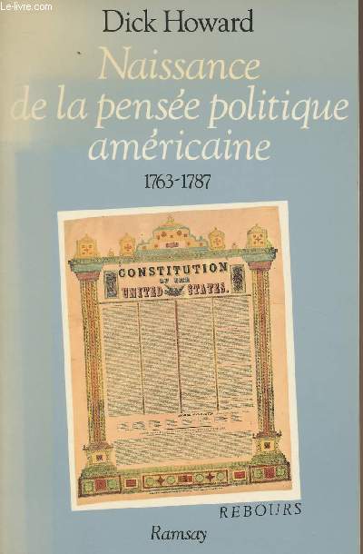 Naissance de la pense politique amricaine 1763-1787