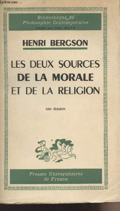 Les deux sources de la morale et de la religion - 100e dition - 