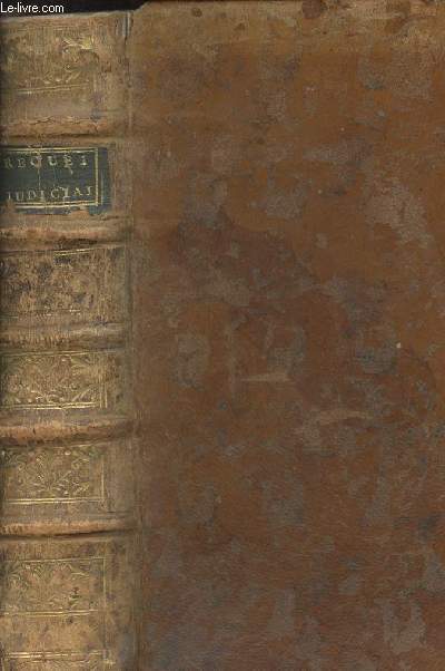 Recuil des dits, dclarations, arrts du conseil & du parlement de Toulouse, depuis l'anne 1667 jusqu' prsent, consernant l'ordre judiciaire, ou l'on trouvera les nouvelles ordonnances de Lois XV - Tome I