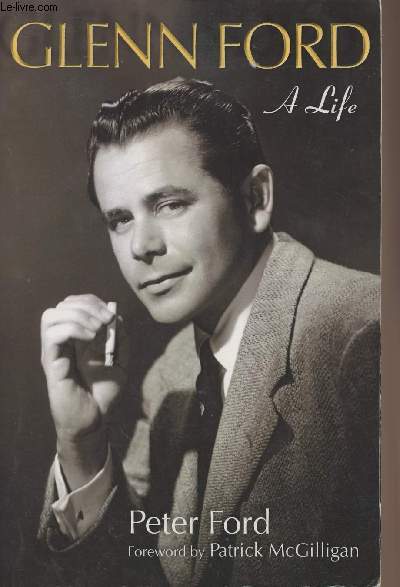 Glenn Ford, a life