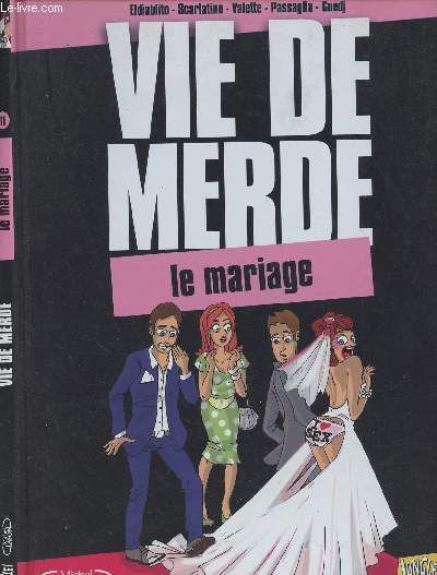 Vie de merde, le mariage - Tome 11