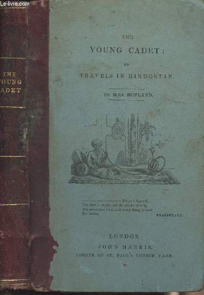 The Young Cadet or Henry Delamere's voyage to India, his travels in Hindostan, his account of the Burmese war, and the Wonders of Elora