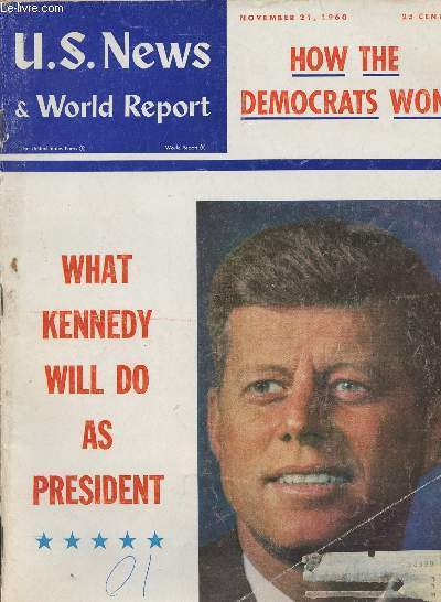 U.S. News & World Report, Nov. 21, 1960 - How the Democrats won - What Kennedy will do as president