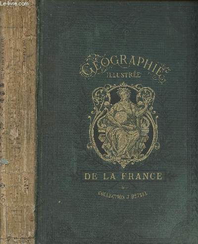 Gographie illustre de la France et de ses colonies - Prcde d'une tude sur la gographie gnrale de la France par Thophile Lavalle