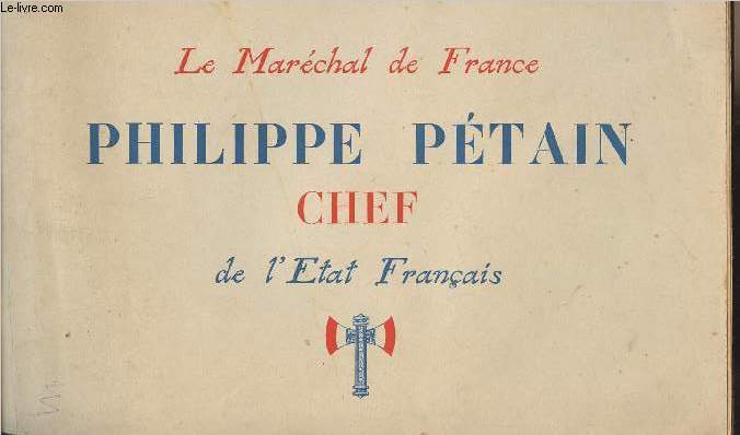 Le Marchal de France Philippe Ptain, chef de l'Etat franais