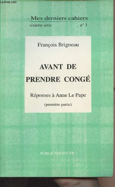 Mes derniers cahiers - 6e srie n3 - Avant de prendre cong, rponse  Anne Le Pape (1re partie)