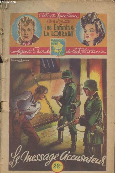 Les enfants de la Lorraine, Agent Secrets de la Rsistance -19e fascicule - Le message accusateur - 