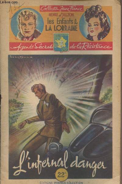 Les enfants de la Lorraine, Agent Secrets de la Rsistance - 27e fascicule - L'infernal danger 