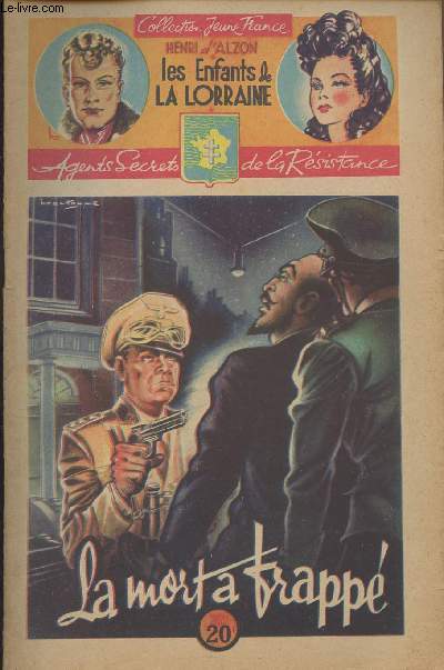 Les enfants de la Lorraine, Agent Secrets de la Rsistance - 22e fascicule - La mort a frapp - 