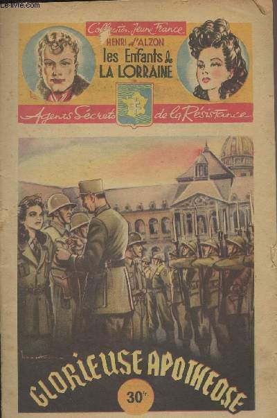 Les enfants de la Lorraine, Agent Secrets de la Rsistance - 48e fascicule - Glorieuse apothose - 