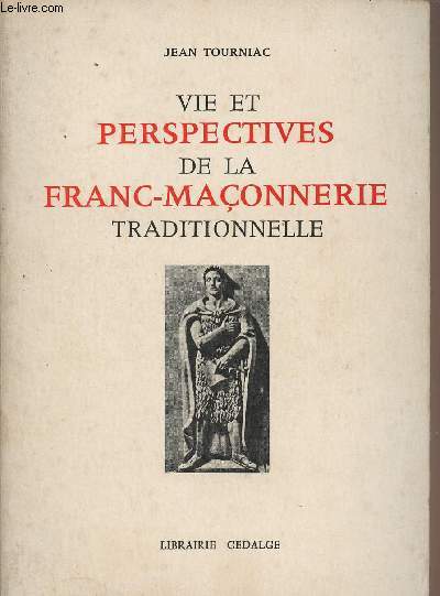 Vie et perspectives de la franc-maonnerie traditionnelle