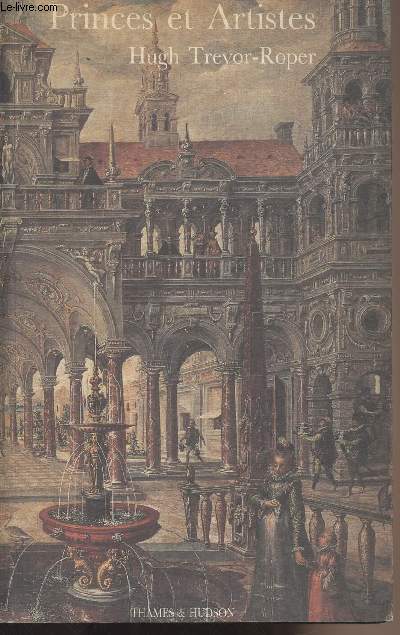 Princes et Artistes - Mcnat et idologie dans quatre cours Habsbourg 1517-1633