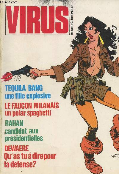 Virus n2 janvier 81 - Tequila Bang une fille explosive - Le faucon milanais un polar spaghetti - Rahan candidat aux prsidentielles - Dewaere qu'as tu  dire pour ta dfense ?