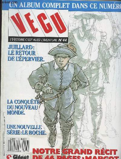 Vcu - L'histoire c'est aussi l'aventure n44 - Un album complet dans ce n - Juillard : Le retour de l'pervier - La conqute du nouveau monde - Une nouvelle srie : Le boche - Notre grand rcit de 46 pages : Margot