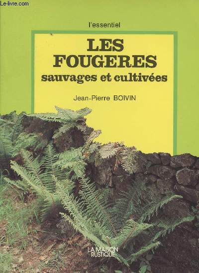 Les fougres sauvages et cultives - 