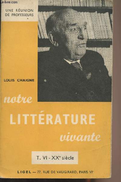 Notre littrature vivante - T.VI - XXe sicle