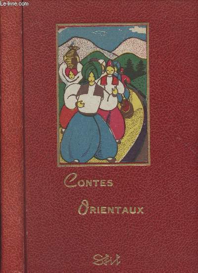 Contes orientaux (Arabie, Caucase, Egypte, Indes, Perse)
