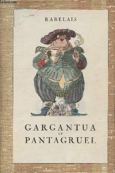 Gargantua et Pantagruel - Les oeuvres de Matre Franoys Rabelais