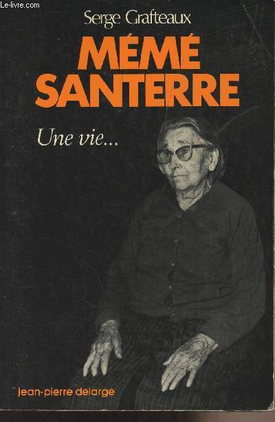 Mm Santerre, une vie...