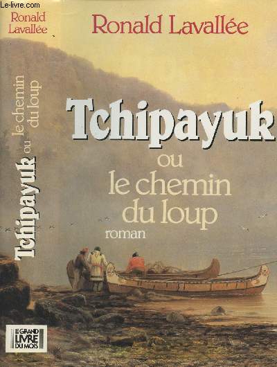 Tchipayuk ou le chemin du loup