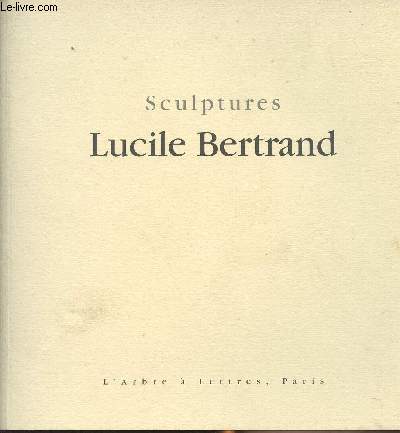 Sculptures Lucile Bertrand