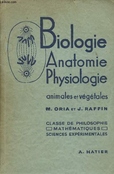 Biologie Anatomie Physiologie animales et vgtales - Classe de philosophie, mathmatiques, sciences exprimentales
