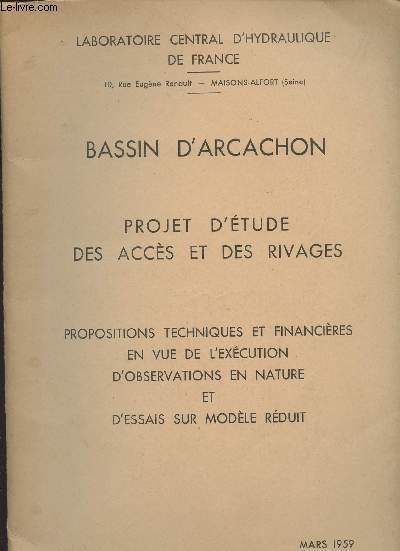 Bassin d'Arcachon - Projet d'tude des accs et des rivages - Propositions techniques et financires en vue de l'excution d'observations en nature et d'essais sur modle rduit