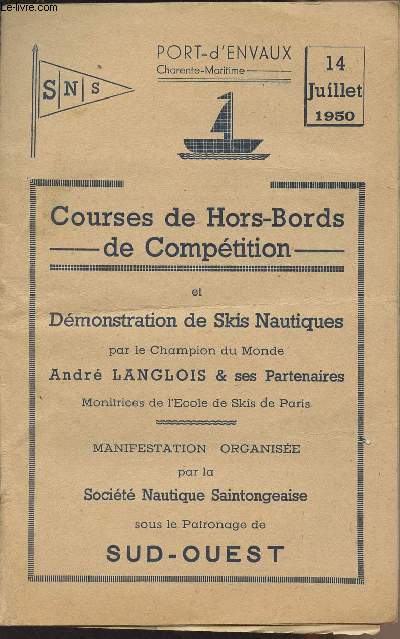 Port-d'Envaux 14 juillet 1950 - Courses de Hors-Bords de Comptition et Dmonstration de Skis nautiques par le champion du monde Andr Langlois et ses partenaires monitrices de l'cole de skis de Paris