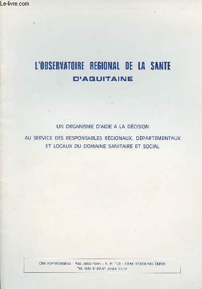 L'observatoire rgional de la sant d'Aquitaine - Un organisme d'aide  la dcision au service des responsables rgionaux, dpartementaux et locaux du domaine sanitaire et social