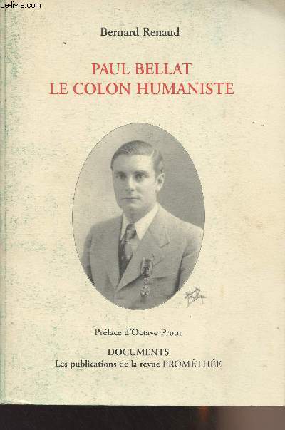 Paul Bellat le colon humaniste - 