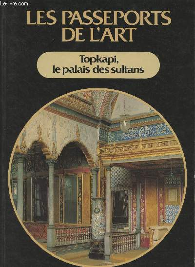 Les passeports de l'art n14 : Topkapi, le palais des sultans