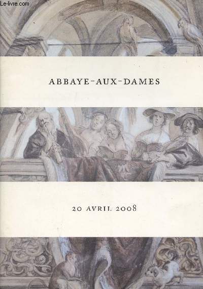 Saintes Abbaye aux Dames - Dimanche 20 avril 2008 - Dessins anciens et moderns, peintures, peintres du Sud-Ouest, Meubles anciens