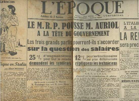 L'poque - n1440 10e anne - jeudi 6 juin 46 - L'Italie a dit non  la Royaut, La rpublique sera proclame le 8 juin - Le M.R.P. pousse Auriol  la tte du gouvernement, les 3 grands partis pourront-ils s'accorder sur la question des salaires ..