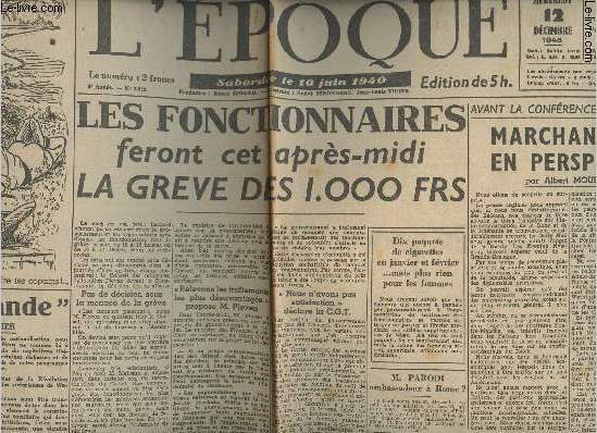 L'poque - n1292 9e anne - merc. 12 dc. 45 - Les fonctionnaires feront cet aprs-midi la grve des 1000 Frs - Marchandages en perspectives - 304 milliards de recettes en 1946 contre 188 en 1945...