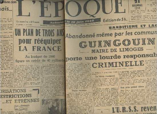 L'poque - n1300 9e anne - vend. 21 dc.45 - France indfendable mais..- Un plan de 3 ans pour rquiper la France - Abandonn mme par les communistes Guingouin maire de Limoges porte une lourde responsabili criminelle...