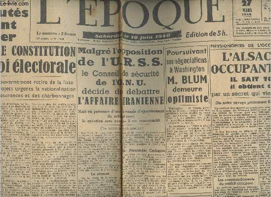 L'poque - n1378 10e anne - merc.27 mars 46 -Les dputs dcident de voter le projet de constitution aprs la loi lectorale - Malgr l'opposition de l'URSS la conseil de scurit de l'ONU dcide de dbattre l'affaire Iranienne - L'alsacien occupant n1